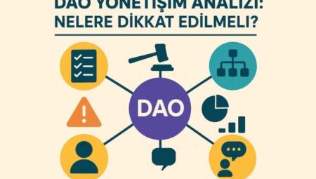 DAO Yönetişim Analizi: Nelere Dikkat Edilmeli?
