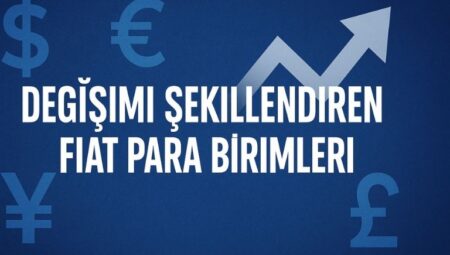Değişimi Desteklediği Fiat Para Birimleri