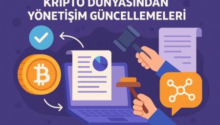 Kripto Dünyasından Yönetişim Güncellemeleri
